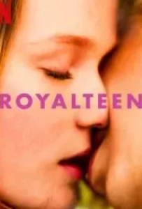 ดูหนัง รอยัลทีน (2022) Royalteen