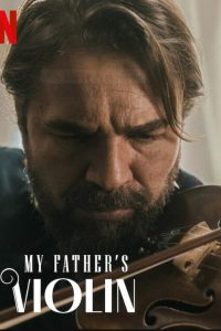 ดูหนัง ไวโอลินของพ่อ (2022) My Father’s Violin